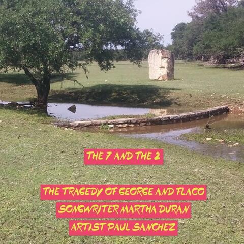 The 7 and the 2: The Tragedy of George and Flaco