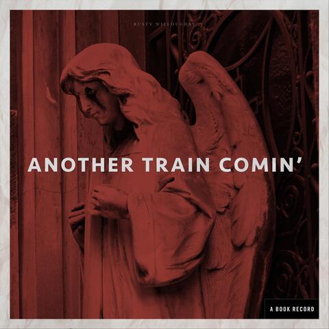Another Train Comin'