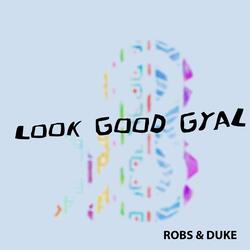 Look Good Gyal
