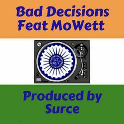 Bad Decisions (feat. Mowett)