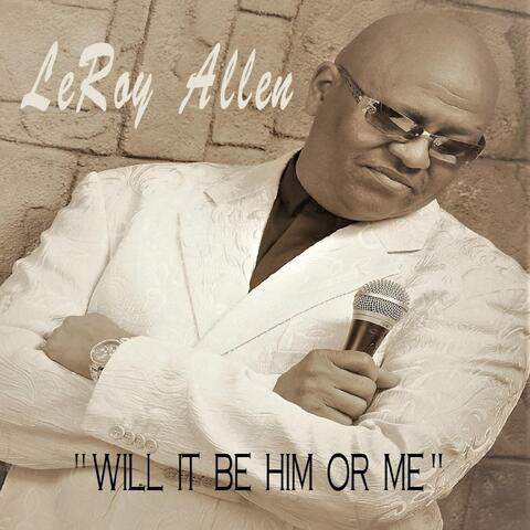 Will It Be Him or Me