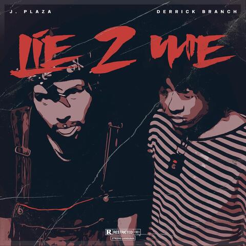 Lie 2 Me (feat. Derrick Branch)