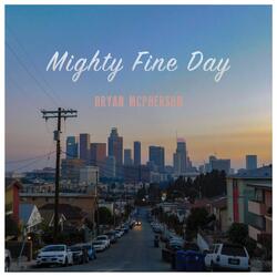 Mighty Fine Day