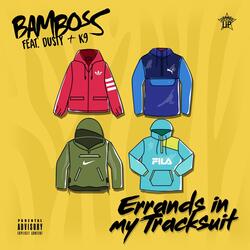 Errands in My Tracksuit (feat. Dusty & K9)