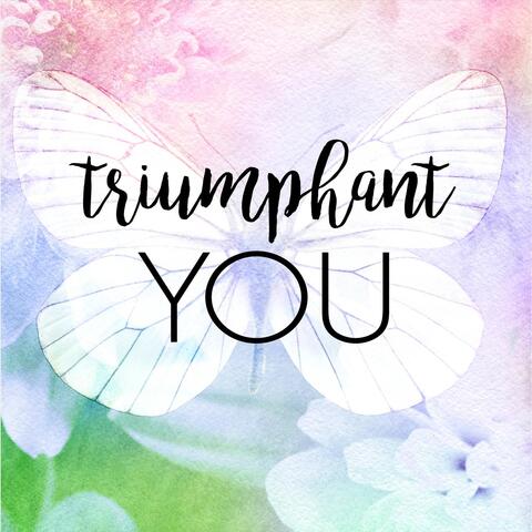 Triumphant You
