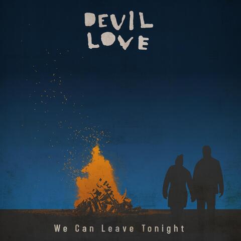 We Can Leave Tonight