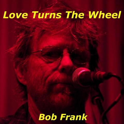 Love Turns the Wheel