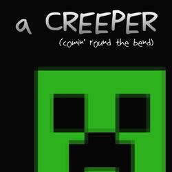 A Creeper Comin' Round the Bend