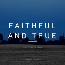 Faithful and True
