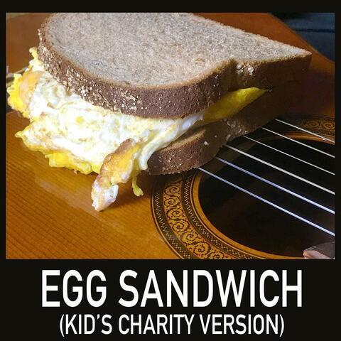 Egg Sandwich (Kid's Charity Version)
