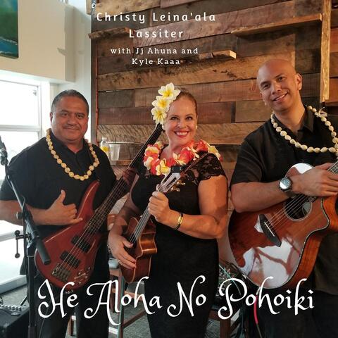 He Aloha No Pohoiki (feat. JJ Ahuna & Kyle Kaaa)