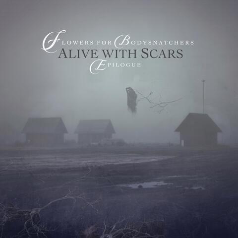 Alive with Scars: Epilogue