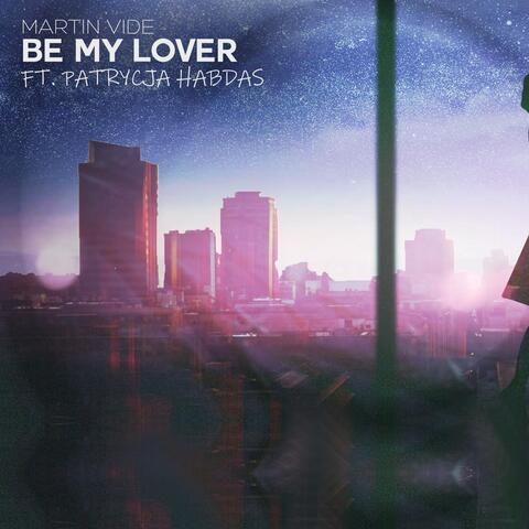 Be My Lover (feat. Patrycja Habdas)