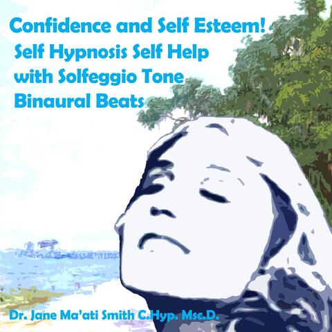 Confidence and Self Esteem! (Self Hynosis Help) [With Solfeggio Tone]