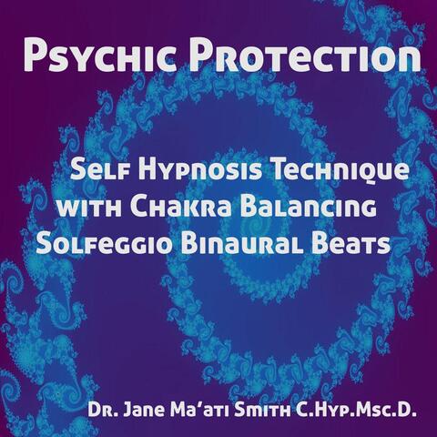 Psychic Protection (Self Hypnosis Technique With Chakra Balancing) [Solfeggio Binaural Beats)