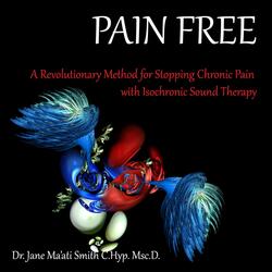 Pain Free (A Revolutionary Method for Stopping Chronic Pain) [With Isochornic Sound Therapy]