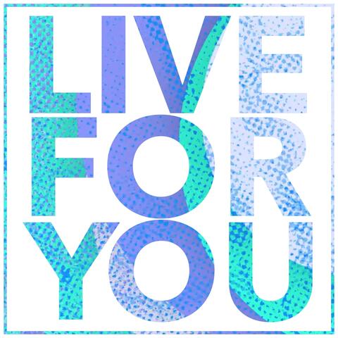 Live for You