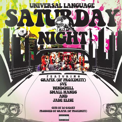 Saturday Night (feat. Proximity, Windchill, 5ve, Small Hands, Jade Elise, DJ Gadjet & Grafik)