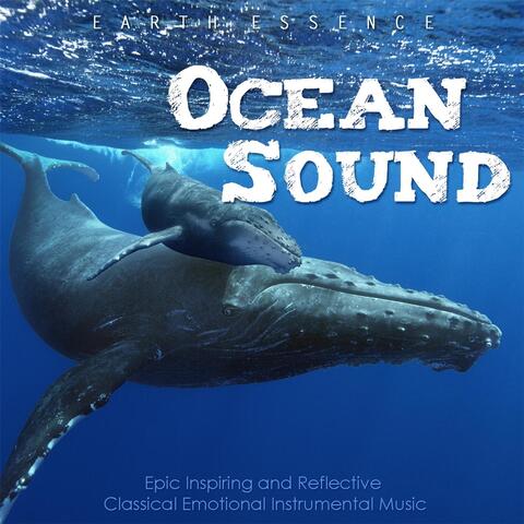 Ocean Sound: Epic Inspiring and Reflective Classical Emotional Instrumental Music