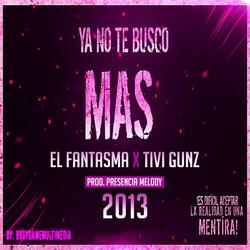 Ya No Te Busco Mas  (feat. Tivi Gunz)