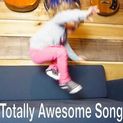 Totally Awesome Song