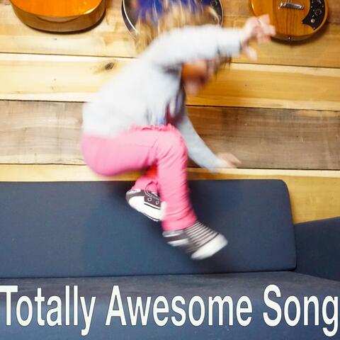 Totally Awesome Song