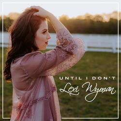 Until I Don't