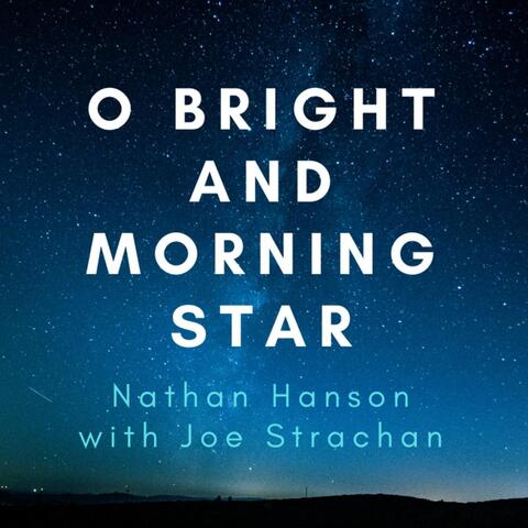 O Bright and Morning Star