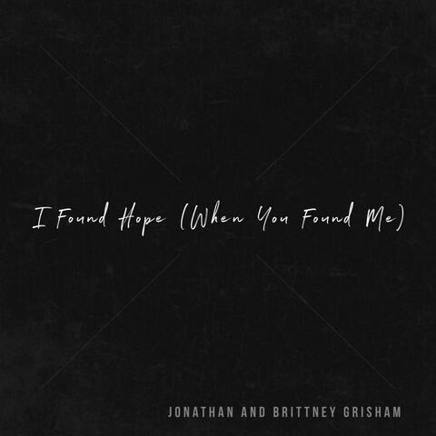 I Found Hope (When You Found Me)