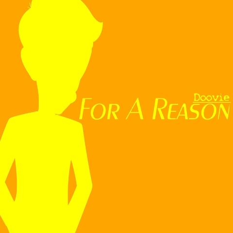For a Reason