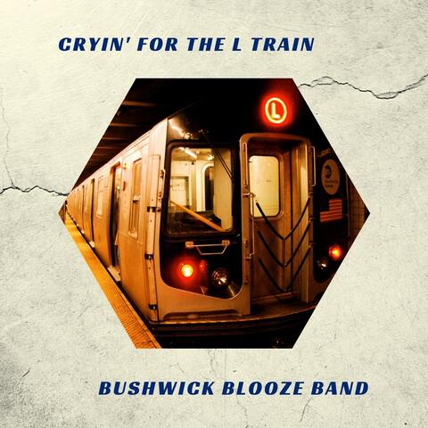 Cryin' for the L Train