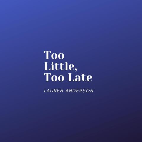 Too Little, Too Late