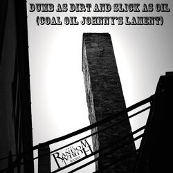 Dumb as Dirt and Slick as Oil (Overdrive Mix)