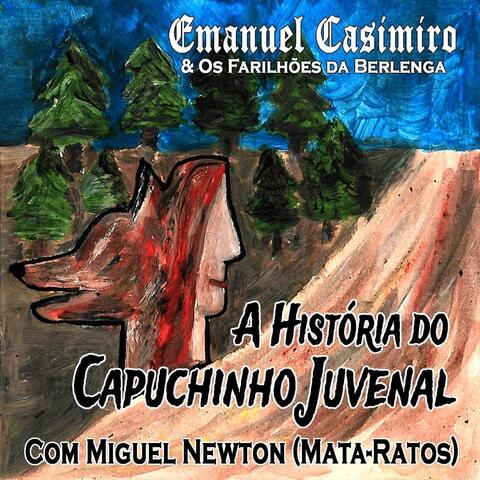 A História do Capuchinho Juvenal (feat. Miguel Newton)