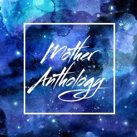 Mother Anthology