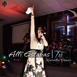 Alli Estabas Tú (En Vivo)