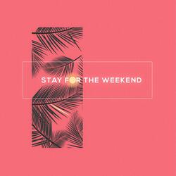 Stay for the Weekend