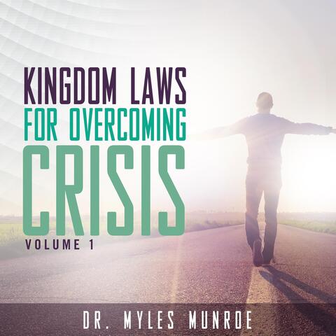 Kingdom Laws for Overcoming Crisis, Vol. 1