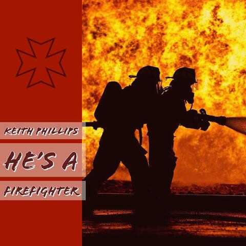He's a Firefighter