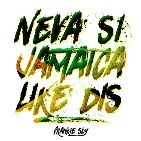 Neva Si Jamaica Like Dis
