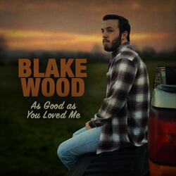 As Good as You Loved Me