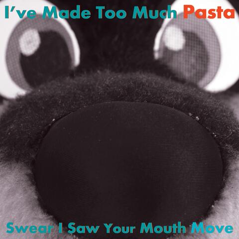 Swear I Saw Your Mouth Move