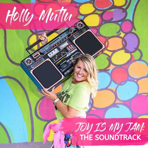 Joy Is My Jam: The Soundtrack