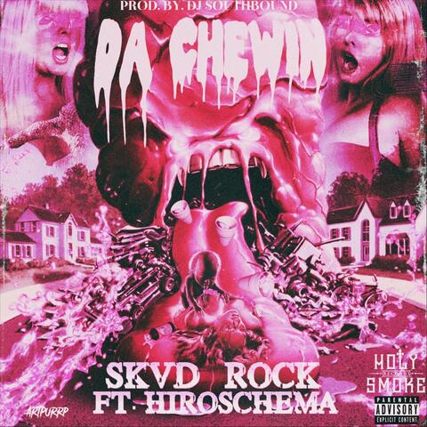 Da Chewin' (feat. Hiroschema)
