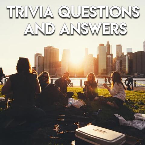 Trivia Questions and Answers