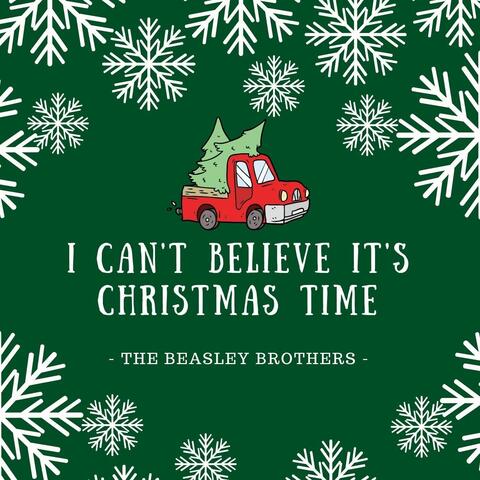 I Can't Believe It's Christmas Time