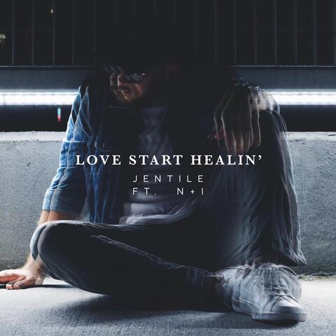 Love Start Healin' (feat. N + I)