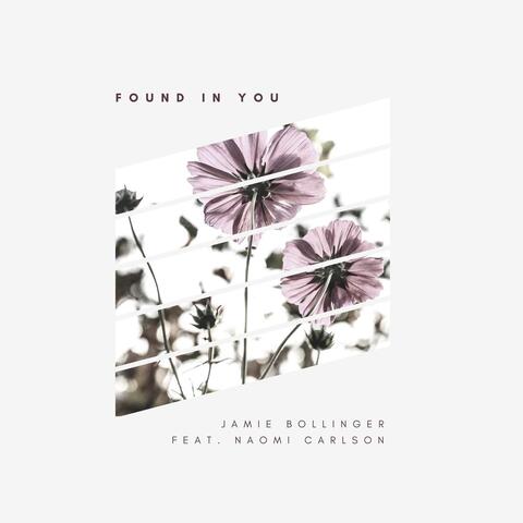 Found in You (feat. Naomi Carlson)