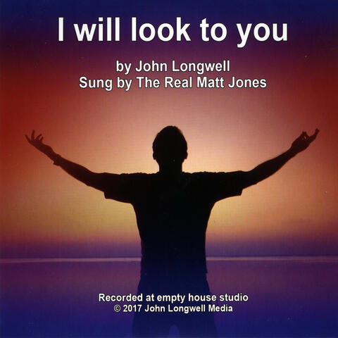 I Will Look to You (feat. The Real Matt Jones)