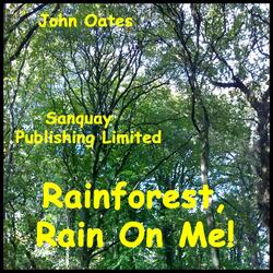 Rainforest, Rain on Me!